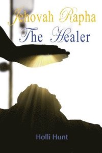 bokomslag Jehovah Rapha The Healer
