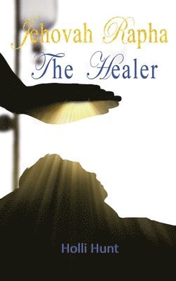 Jehovah Rapha The Healer 1