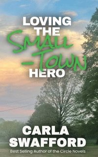 bokomslag Loving The Small-Town Hero