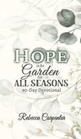 Rebecca Carpenter - Hope in the Garden for All Season, Inbunden