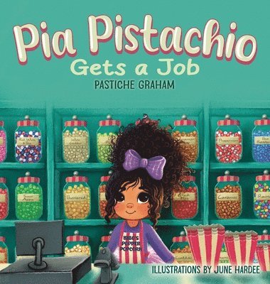 Pastiche Graham - Pia Pistachio Gets a Job, Inbunden