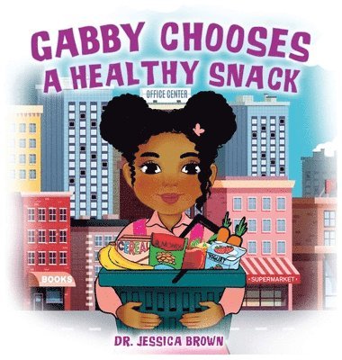 Gabby Chooses A Healthy Snack 1