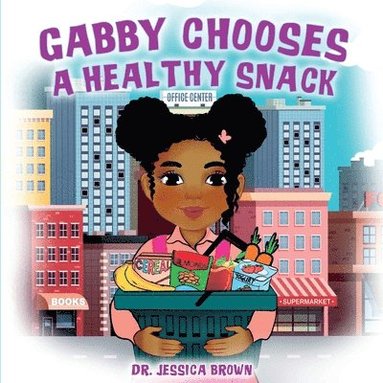 Jessica Brown - Gabby Chooses A Healthy Snack, Häftad
