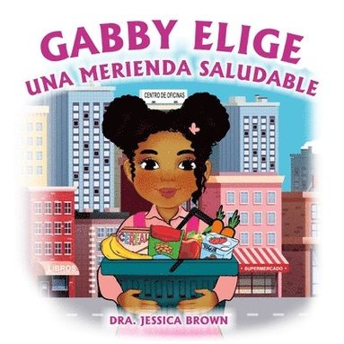 Jessica Brown - Gabby Elige una Merienda Saludable, Häftad