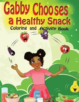 Jessica Brown - Gabby Chooses a Healthy Snack Coloring and Activity Book, Häftad