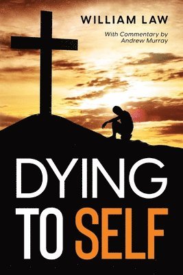 William Law, Andrew Murray - Dying to Self, Häftad