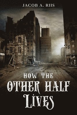 How the Other Half Lives
