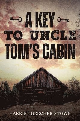 A Key to Uncle Tom's Cabin 1