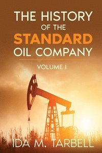 bokomslag The History of the Standard Oil Company