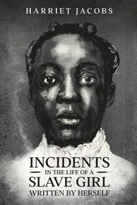bokomslag Incidents in the Life of a Slave Girl, Written By Herself