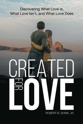 Robert B Shaw Jr, Jr. Robert B. Shaw - Created for Love, Häftad