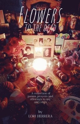 Lori Herrera - Flowers to the Dead, Häftad