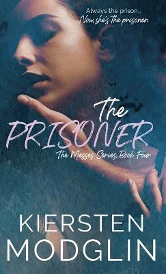 Kiersten Modglin - Prisoner (The Messes, #4), Inbunden