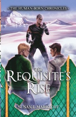 The Requisite's Rise 1