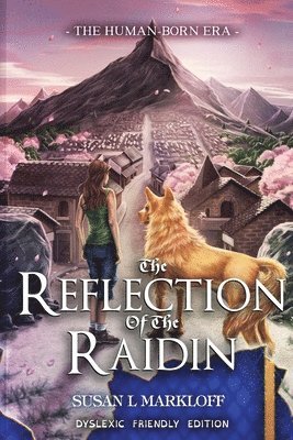 The Reflection of the Raidin: The Dyslexic Friendly Edition 1