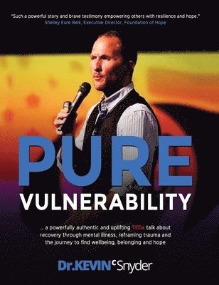 Kevin C Snyder, Kevin C. Snyder, C. Snyder, Kevin - Pure Vulnerability, Inbunden
