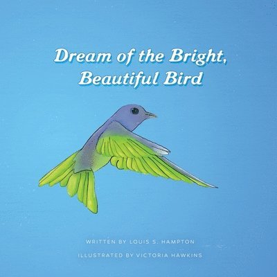 Dream of the Bright, Beautiful Bird 1