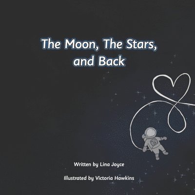 Victoria Hawkins, Lina Joyce - Moon, The Stars, and Back, Häftad
