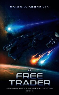 A Free Trader: Adventures of Jump Space Accountant Book 8
