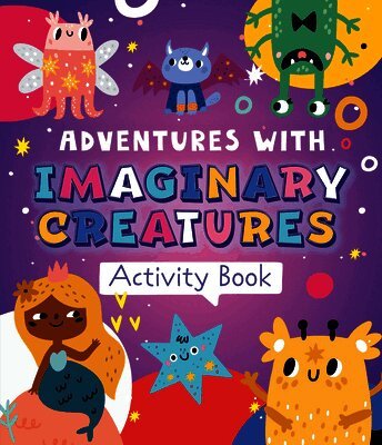 Adventures with Imaginary Creatures Activity Book