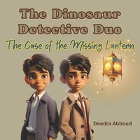 bokomslag The Dinosaur Detective Duo: The Case of the Missing Lantern
