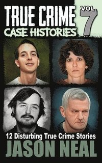 bokomslag True Crime Case Histories - Volume 7
