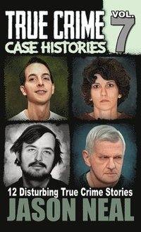 bokomslag True Crime Case Histories - Volume 7