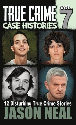 True Crime Case Histories - Volume 7 1