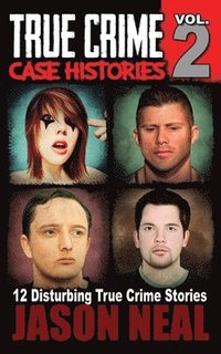 bokomslag True Crime Case Histories - Volume 2