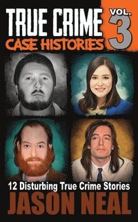 bokomslag True Crime Case Histories - Volume 3
