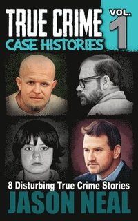 bokomslag True Crime Case Histories - Volume 1
