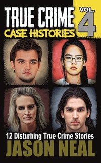 bokomslag True Crime Case Histories - Volume 4