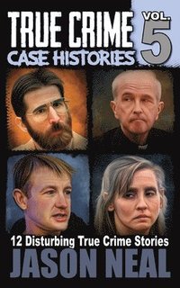 bokomslag True Crime Case Histories - Volume 5