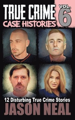 True Crime Case Histories - Volume 6 1