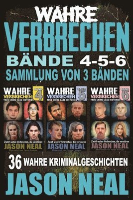 True Crime Case Histories Volumes 4-5-6 / Wahre Verbrechen Bände 4-5-6