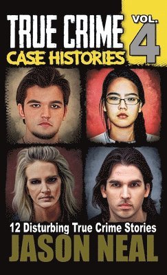 bokomslag True Crime Case Histories - Volume 4