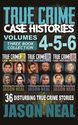 True Crime Case Histories - (Books 4, 5, & 6) 1