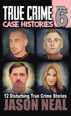 bokomslag True Crime Case Histories - Volume 6