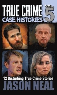 bokomslag True Crime Case Histories - Volume 5