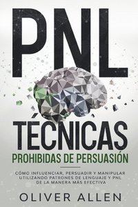 bokomslag PNL Técnicas prohibidas de Persuasión