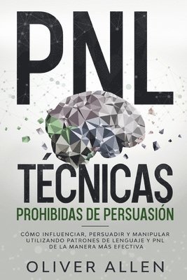 PNL Tcnicas prohibidas de Persuasin 1