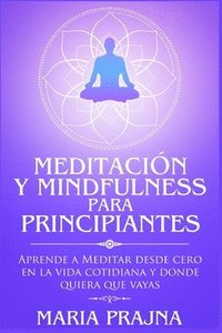 bokomslag Meditación y Mindfulness para Principiantes
