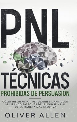 PNL Tcnicas prohibidas de Persuasin 1