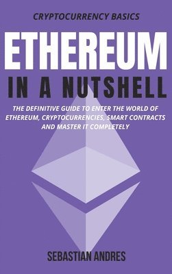 Sebastian Andres - Ethereum in a Nutshell, Inbunden
