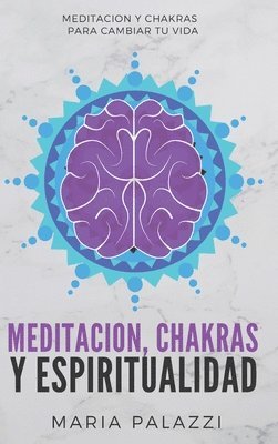 Meditacion, Chakras y Espiritualidad 1