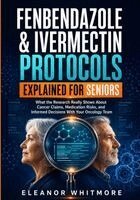 Eleanor Whitmore - Fenbendazole & Ivermectin Protocols Explained for Seniors, Häftad