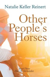 bokomslag Other People's Horses (Alex & Alexander