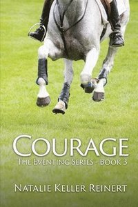 bokomslag Courage (The Eventing Series - Book Three)