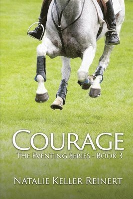 Courage (The Eventing Series - Book Three) 1