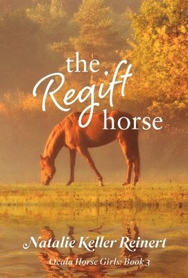 bokomslag The Regift Horse (Ocala Horse Girls